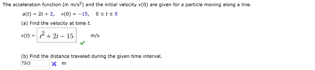 The acceleration function (in m/s²) and the initial velocity v(0) are ...