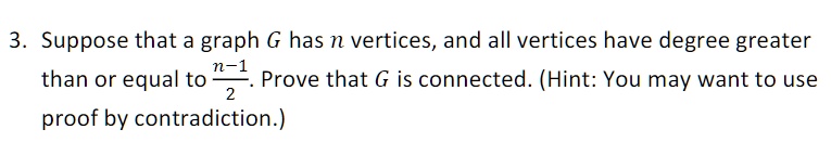 3 suppose that a graph g has n vertices and all vertices...
