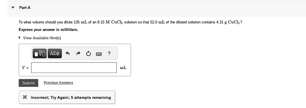 part a to what volume should you dilute 135 ml of an 815 m cucl solution so that 520 ml of the diluted solution contains 431 g cucl express your answer in milliliters view available hints a  59383