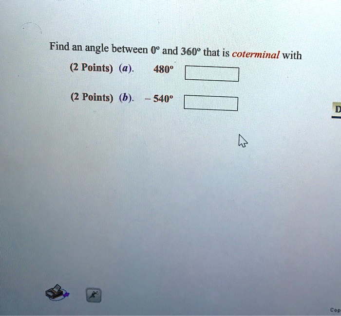 SOLVED Find an angle between 0" and 360" that is coterminal with (2 Points) (a). 480" (2 Points