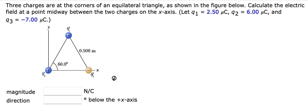 SOLVED: Three charges are at the corners of an equilateral triangle, as ...