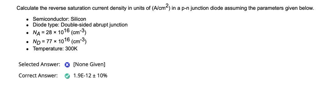 SOLVED: Calculate the reverse saturation current density in units of (A ...