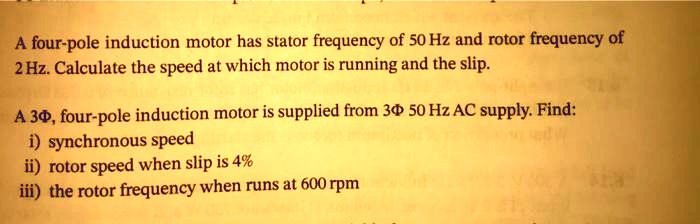 a four pole induction motor has stator frequency of 50 hz and rotor ...