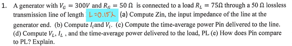 [GET ANSWER] a generator with vg 300v and rg 50 omega is connected to a ...