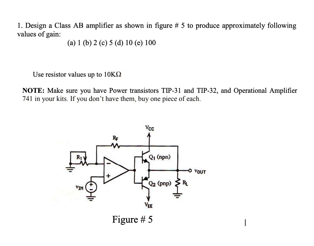 SOLVED Design a Class AB amplifier as shown in Figure 5 to produce