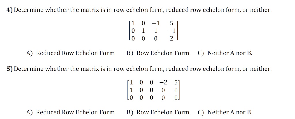 SOLVED 4 Determine whether the matrix is in row echelon form