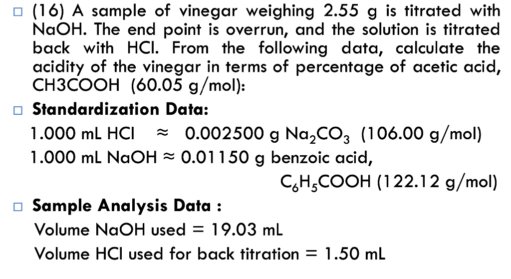 SOLVED (16) A sample of vinegar weighing 2.55 g is titrated with NaOH