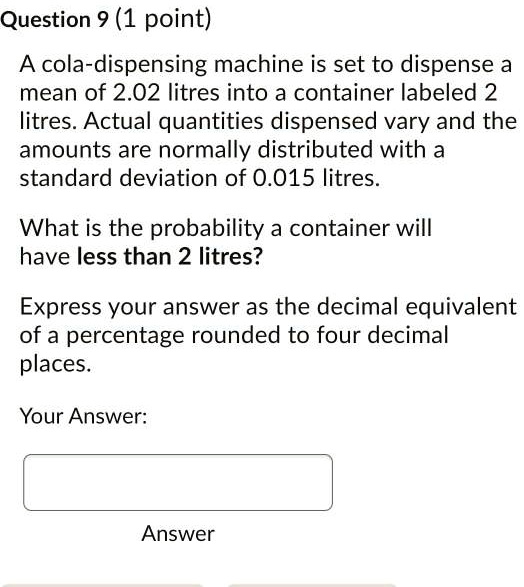 SOLVED Question 9 (1 point) coladispensing machine is set to dispense