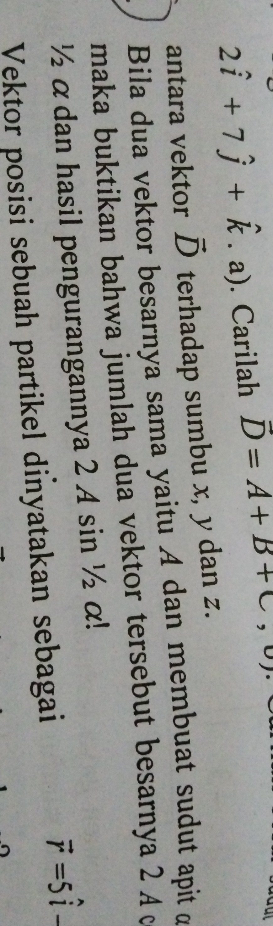 SOLVED: 2 î+7 ĵ+k̂ . A). Carilah D⃗=A+B+C , Antara Vektor D⃗ Terhadap ...