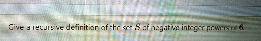 solved-give-a-recursive-definition-of-the-set-s-of-negative-integer