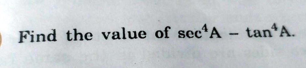 solved-find-the-value-of-sec4a-tan4a-find-the-value-of-seca-tan-4a