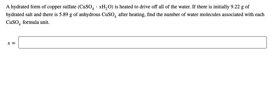 SOLVED: A hydrated form of copper sulfate (CuSO4 xH,O) is heated to ...