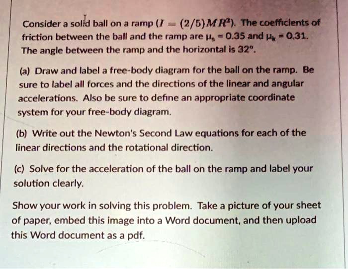 SOLVEDConsider a solly ball on a ramp (/ (2/5)M R') The coefficlents