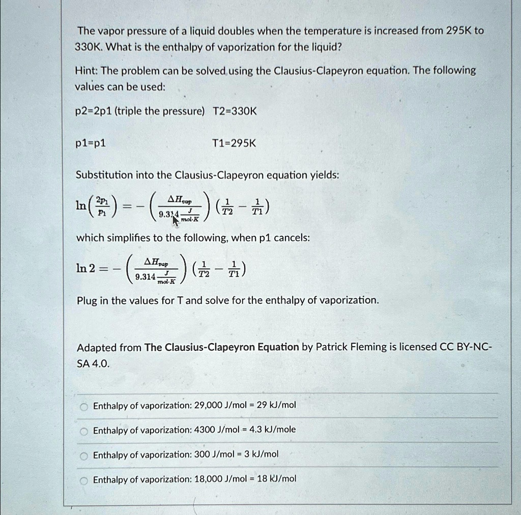 SOLVED: The vapor pressure of a liquid doubles when the temperature is ...