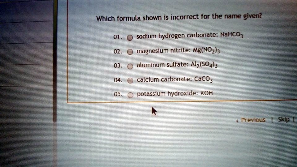 SOLVED Which formula shown is incorrect for the name given? 01. sodium