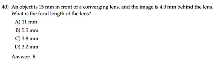 40) An object is 15 mm in front of a converging lens, and the image is ...