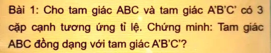 Solved BÃ I 1 Cho Tam GiÃ¡c Abc VÃ Tam GiÃ¡c Abc CÃ³ 3 Cáº·p Cáº¡nh