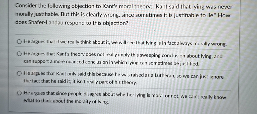 consider the following objection to kants moral theory kant said that ...