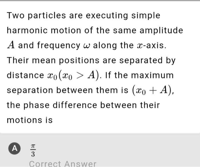 SOLVED Two particles are executing simple harmonic motion of the same