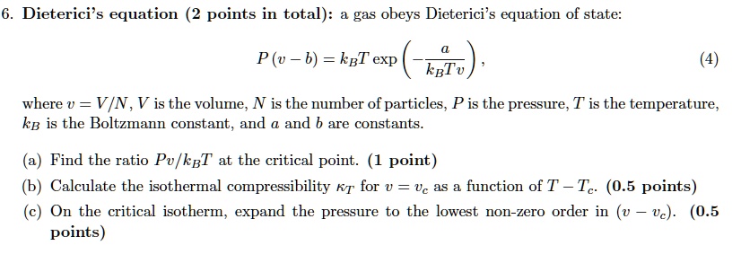 SOLVED: Derive an expression for the compression factor of a gas that obeys  the equation of state p(V - nb) = nRT, where b and R are constants. If the  pressure and