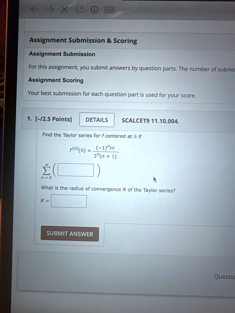  25 points scalcet9 1110004 find the taylor series for f centered at 6 if what is the radius of convergence r of the taylor series r 19508