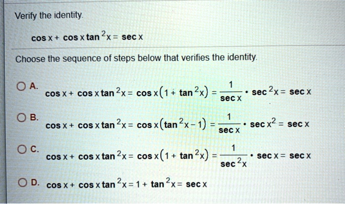 SOLVED: Verify the identity: cos X + cos X tan 2x = sec X Choose the ...