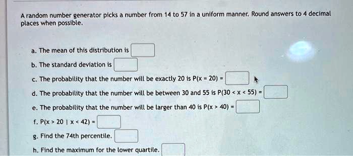 SOLVED: random number generator picks number from 14 to 57 in a uniform ...