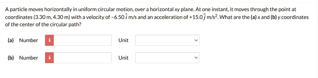 SOLVED: A particle moves horizontally in uniform circular motion, over ...