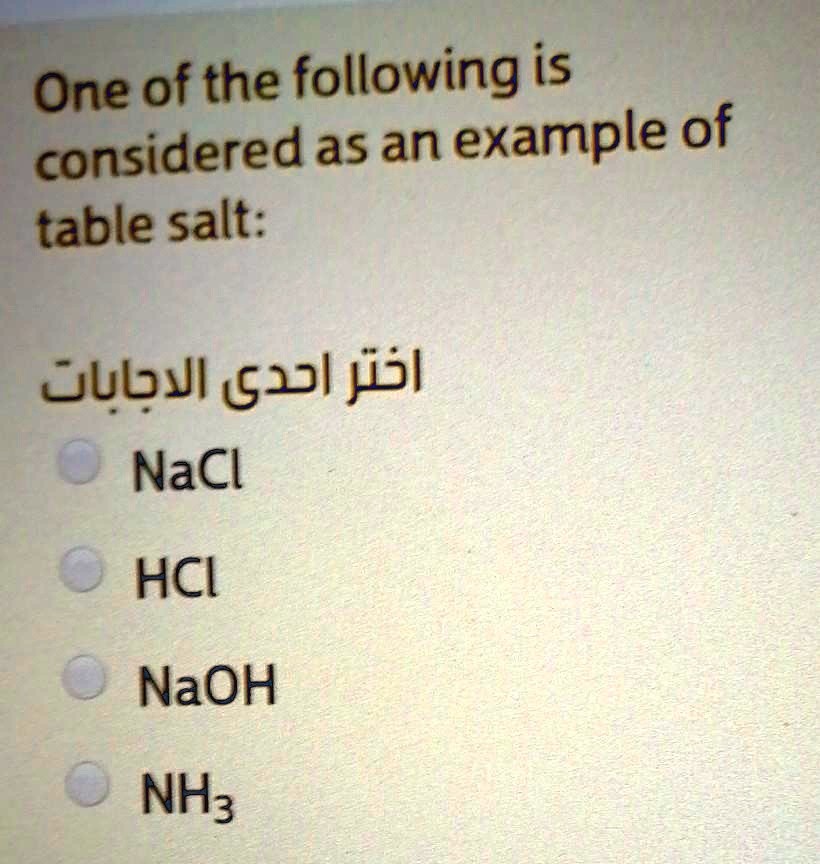 SOLVEDOne of the following is considered as an example of table salt