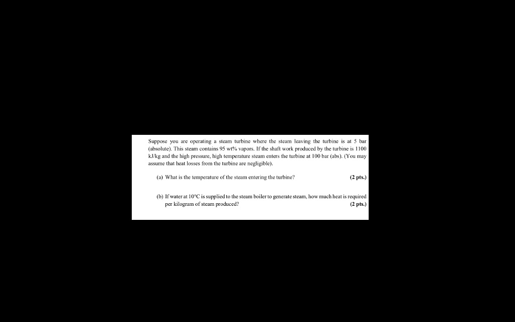 solved-suppose-you-are-operating-a-steam-turbine-where-the-steam