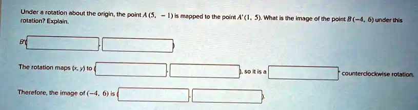 Under a rotation about the origin, the point A (5, -1) is mapped to the ...