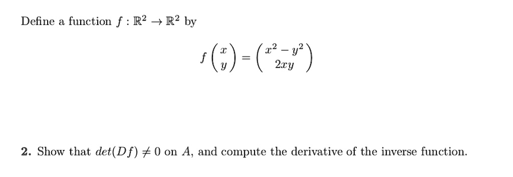 Solved Define Function F R 2 R 2 By F X Y 2x 2 8y 2x 8y 2 Show That Det Df â