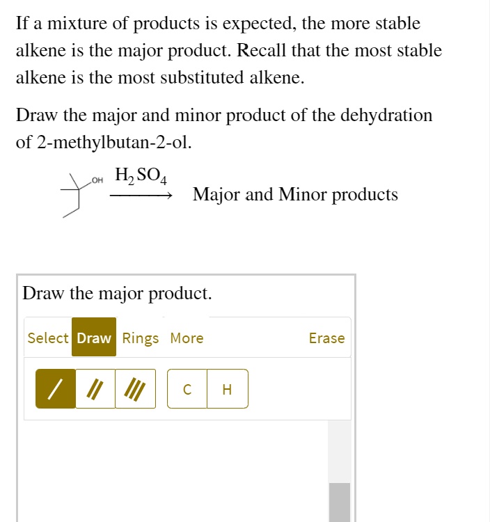 SOLVED: If A Mixture Of Products Is Expected, The More Stable Alkene Is ...