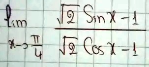 limx →(π)/(4)(√(2)sin x - 1)/(√(2)cos x - 1)