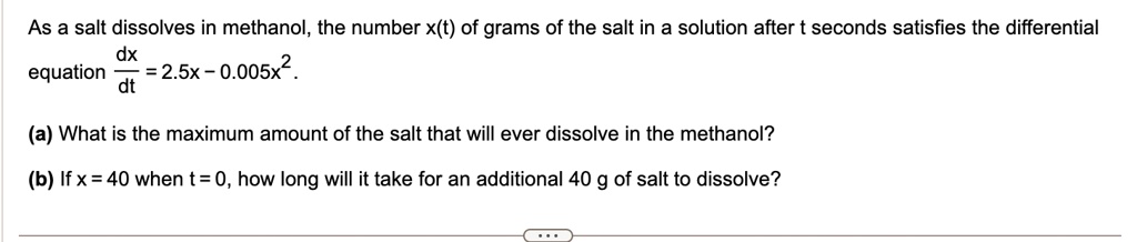 SOLVED: As a salt dissolves in methanol, the number x(t) of grams of ...