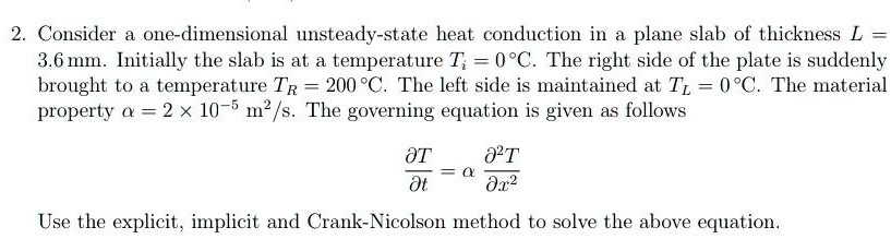 SOLVED: 2. Consider a one-dimensional unsteady-state heat conduction in ...