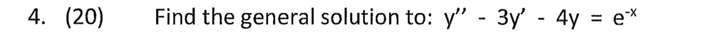 4 20 find the general solution to y 3y 4y e  28598