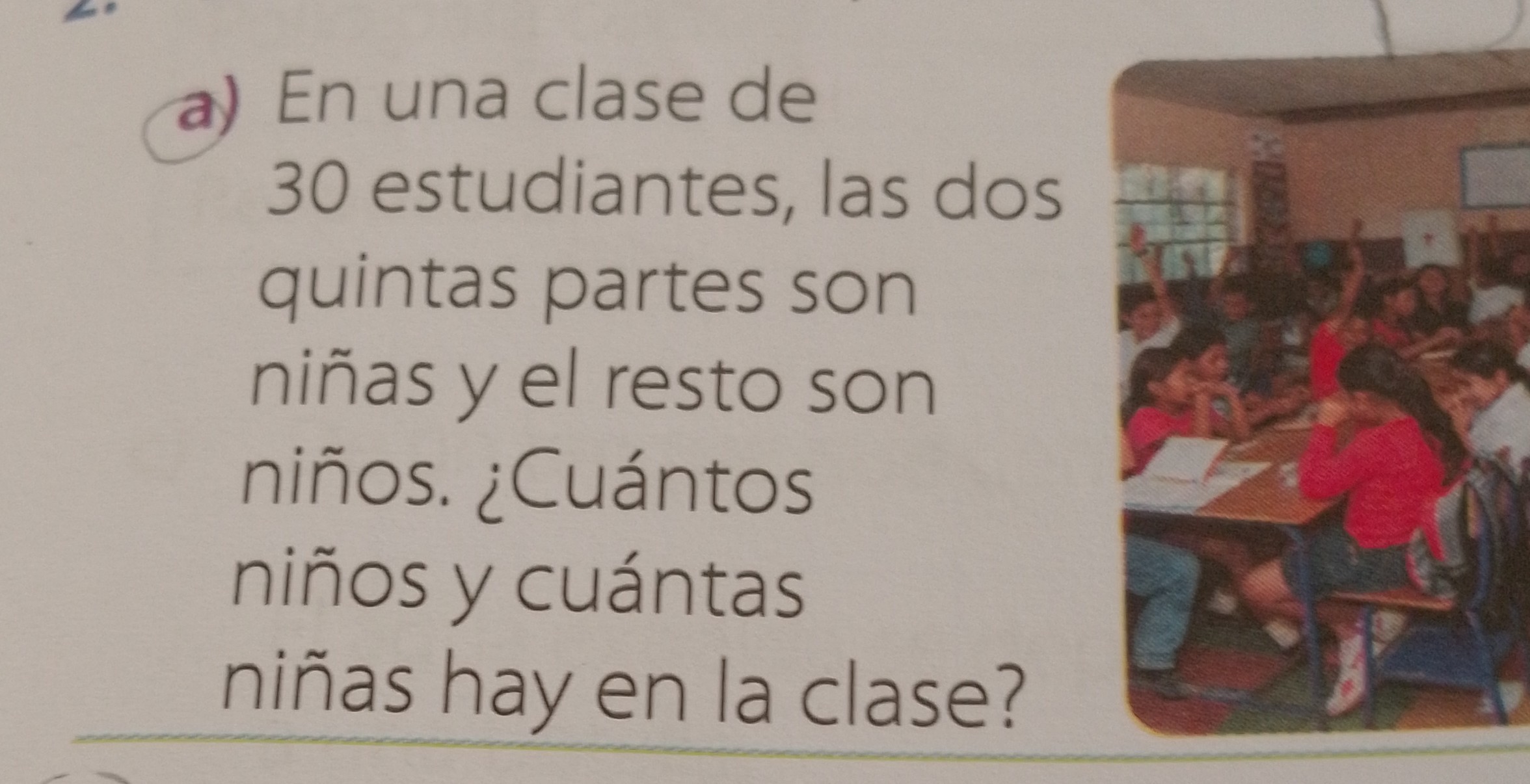 SOLVED: a) En una clase de 30 estudiantes, las dos quintas partes son