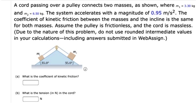 Solved A Cord Passing Over A Pulley Connects Two Masses As Shown