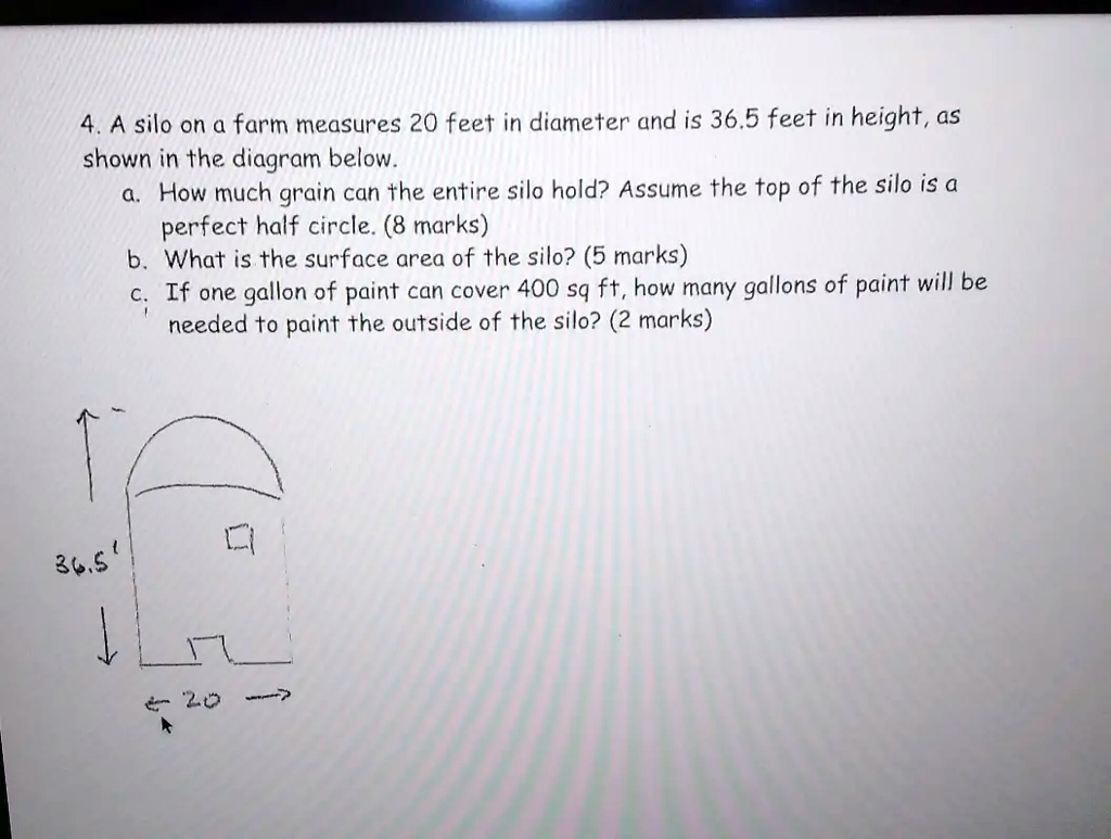 SOLVED A silo on a farm measures 20 feet in diameter and is 36.5 feet in height, as shown in