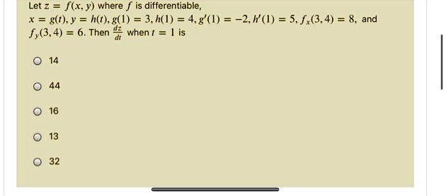 Solved Let Z F Xy Where F Is Differentiable G T Y H T G L 3 H 4 8 1 2 K 5 F 3 4 8 Ad F 3 4 6 Then When Is