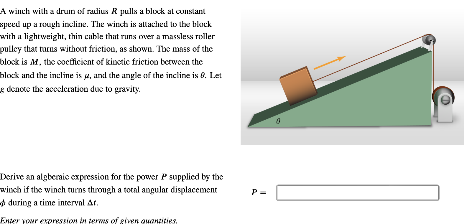 A winch with a drum of radius R pulls a block at constant speed up a