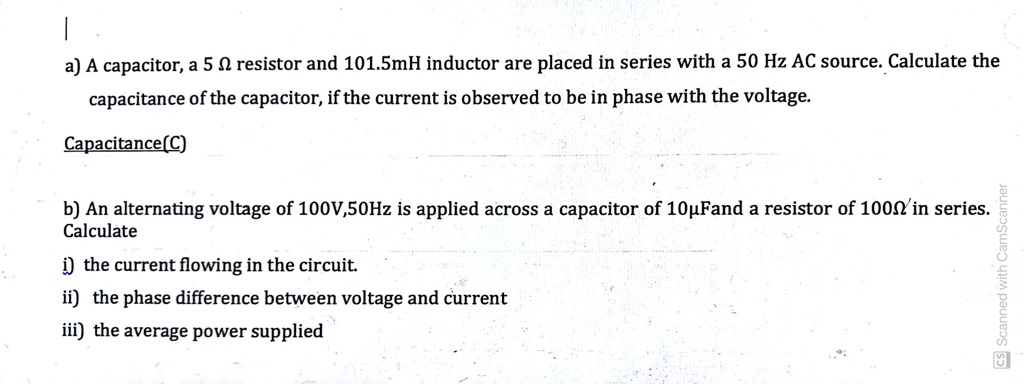 SOLVED: a) A capacitor, a 5 Î© resistor, and a 101 mH inductor are ...