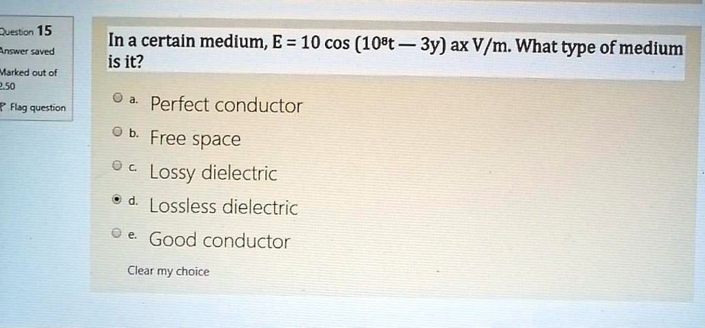 SOLVED: Question 15 Answer saved Marked out of 0.50 In a certain medium ...