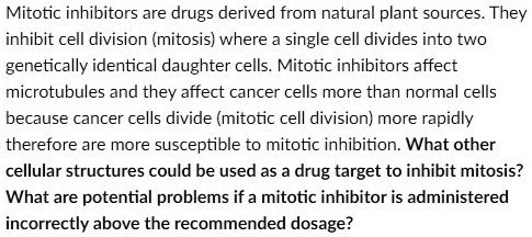 SOLVED: Mitotic inhibitors are drugs derived from natural plant sources ... Biology Diagrams