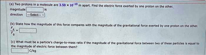 SOLVED: a Two protons in a molecule are 3.50 x 10-10 m apart.Find the ...