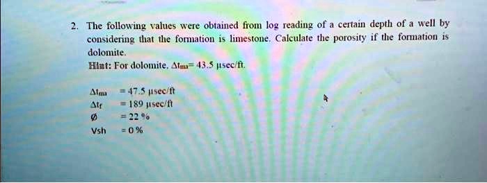 SOLVED: 2. The following values were obtained from log reading of a ...