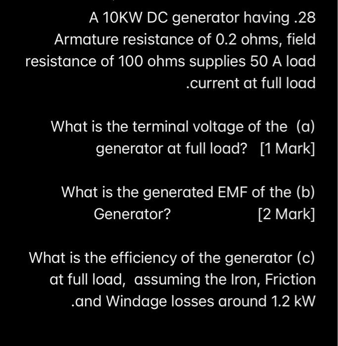 SOLVED A 1OKW DC generator having .28 Armature resistance of 0.2 ohms
