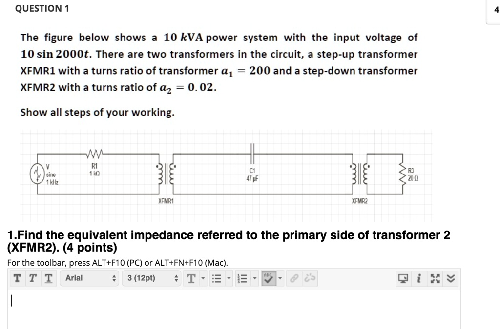 QUESTION 1 The figure below shows a 10 kVA power system with the input ...