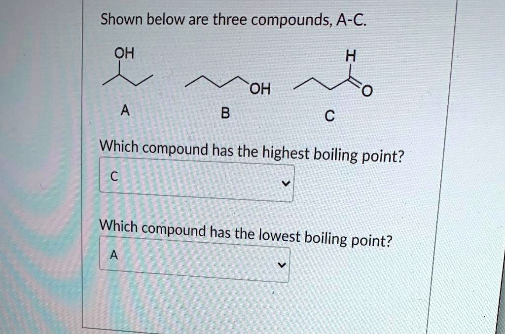 SOLVED Shown below are three compounds, AC. OH H OH A Which compound